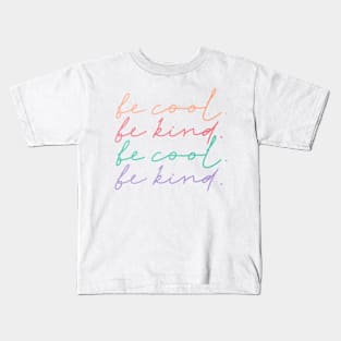 Be cool, Be kind quote hand drawing art print Kids T-Shirt